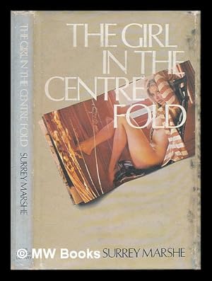 Seller image for The girl in the centrefold / by Surrey Marshe for sale by MW Books