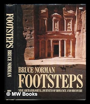 Seller image for Footsteps : nine archaeological journeys of romance and discovery / Bruce Norman for sale by MW Books