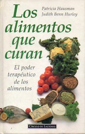 Seller image for LOS ALIMENTOS QUE CURAN. El poder teraputico de los alimentos. Firna ant. propietario. for sale by angeles sancha libros