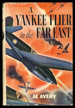 Seller image for A Yankee Flier in the Far East for sale by Parigi Books, Vintage and Rare