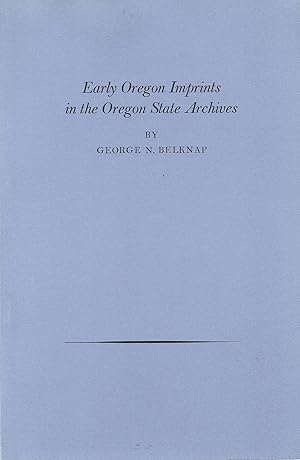 Imagen del vendedor de EARLY OREGON IMPRINTS IN THE OREGON STATE ARCHIVES. a la venta por Legacy Books