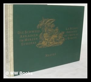 Imagen del vendedor de Die Schweiz-- Arkadien im Herzen Europas : La Suisse-- Arcadie au c ur de l'Europe a la venta por MW Books Ltd.