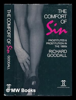 Seller image for The comfort of sin : prostitutes & prostitution in the 1990's / Richard Goodall for sale by MW Books Ltd.