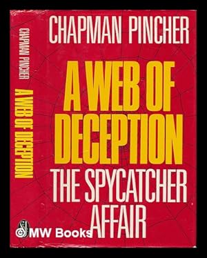 Seller image for A web of deception : the Spycatcher affair / Chapman Pincher for sale by MW Books Ltd.