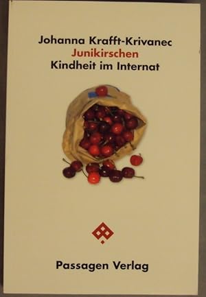 Seller image for Junikirschen. Kindheit im Internat. Erinnerungen an Gemeinschaftsgefhle und Grenzverletzungen for sale by Der Buchfreund