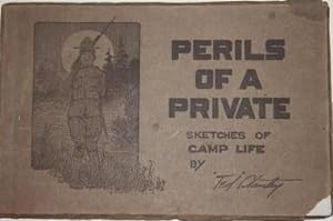 Perils of a Private. Sketches of Camp Life