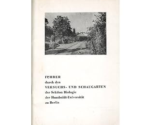 Führer durch den Versuchs- und Schaugarten der Sektion Biologie der Humboldt-Universität zu Berlin