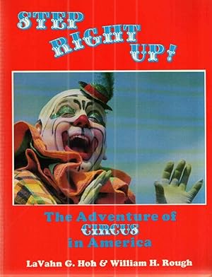 Imagen del vendedor de Step Right Up: The Adventure of Circus in America a la venta por Midway Book Store (ABAA)