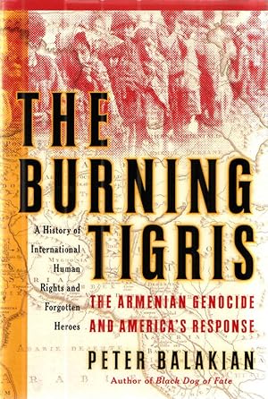 Burning Tigris, The The Armenian Genocide and America's Response