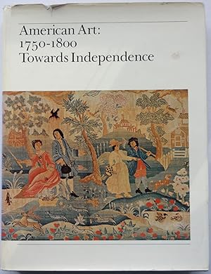 Seller image for American Art: 1750-1800, Towards Independence for sale by George Ong Books