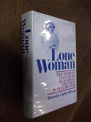 Lone Woman: The Story of Elizabeth Blackwell The First Woman Doctor
