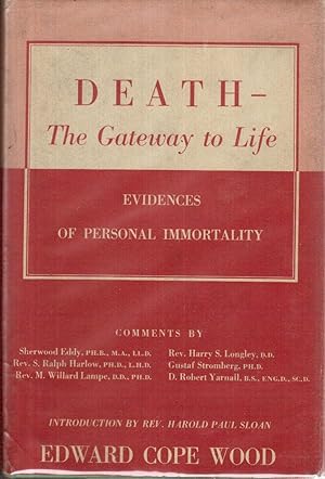 Death: The Gateway to Life, Evidences of Personal Immortality by Wood ...