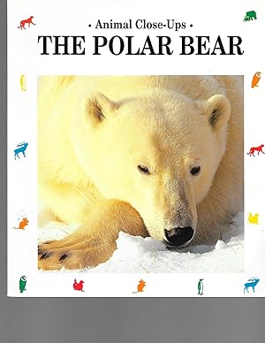 Seller image for The Polar Bear, Master of the Ice: Animal Close Ups for sale by TuosistBook