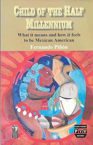 Seller image for Child of the Half Millenium, What it Means and How it Feels to be Mexican American for sale by Borderlands Book Store