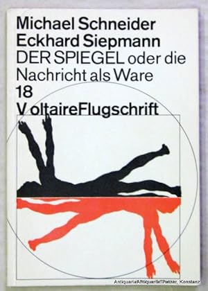 Seller image for Der Spiegel oder die Nachricht als Ware. Nachwort von Bernward Vesper. Frankfurt, Edition Voltaire, 1968. 32 S., 2 Bl. Or.-Kart. (Voltaire Flugschrift, 18). for sale by Jrgen Patzer