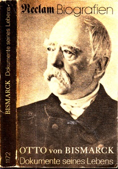 Otto von Bismarck Dokumente seines Lebens 1815-1898 Mit 79 Abbildungen - Reclams Universal Biblio...