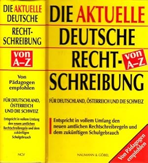 Image du vendeur pour Die aktuelle Deutsche Rechtschreibung von A-Z - Ein umfassendes Nachschlagewerk des deutschen und teingedeutschten Sprachschatzes fr Deutschland, sterreich und die Schweiz mis en vente par Andrea Ardelt