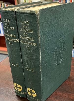 Life and letters of Mandell Creighton, D.D., Oxon and Cam., Sometime Bishop of London (2 Volume Set)