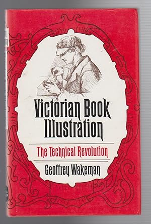 Image du vendeur pour VICTORIAN BOOK ILLUSTRATION. THe Technical Revolution mis en vente par BOOK NOW