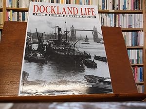 Bild des Verkufers fr Dockland Life; A Pictorial History of London's Docks 1860-1970 zum Verkauf von The Topsham Bookshop