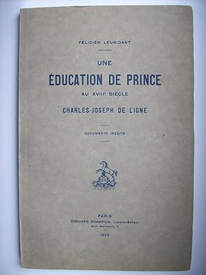 Une éducation de prince au XVIIIème siècle, Charles-Joseph de Ligne. Documents inédits.