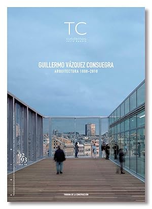 TC CUADERNOS Nº 92-93 .Guillermo Vázquez Consuegra. Arquitectura 1998-2010