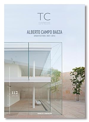 TC CUADERNOS Nº 112. Alberto Campo Baeza. Arquitectura 2001- 2014
