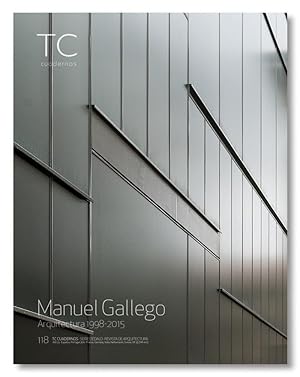 TC CUADERNOS Nº 118. Manuel Gallego. Arquitectura 1998- 2015