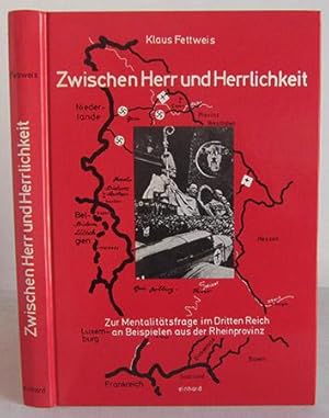 Zwischen Herr und Herrlichkeit - Zur Mentalitätsfrage im Dritten Reich an Beispielen aus der Rhei...