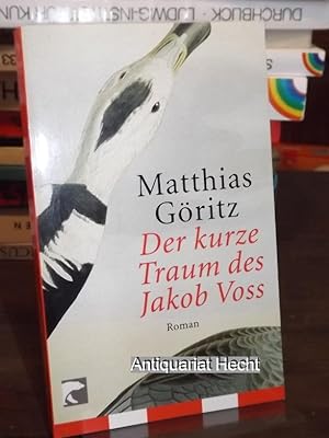 Seller image for Der kurze Traum des Jakob Voss. Roman. for sale by Altstadt-Antiquariat Nowicki-Hecht UG