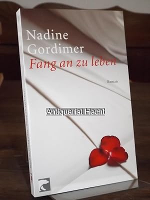Seller image for Fang an zu leben. Roman. Aus dem Englischen von Malte Friedrich. for sale by Altstadt-Antiquariat Nowicki-Hecht UG