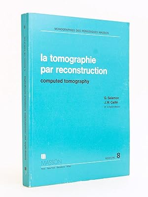 Bild des Verkufers fr La tomographie par reconstruction. Computed tomography zum Verkauf von Librairie du Cardinal