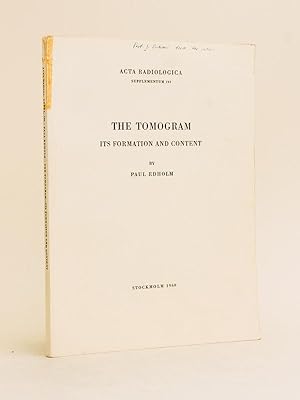 The tomogram. Its formation and content. [ Livre dédicacé par l'auteur - Signed by author ]