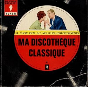 Image du vendeur pour Un choix des meilleurs enregistrement. Ma discothque classique mis en vente par L'ivre d'Histoires