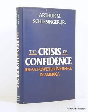 Bild des Verkufers fr The Crisis of Confidence: Ideas, Power and Violence in America zum Verkauf von Banjo Booksellers, IOBA