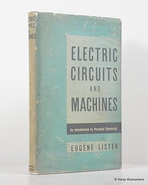 Immagine del venditore per Electric Circuits and Machines: An Introduction to Practical Electricity venduto da Banjo Booksellers, IOBA