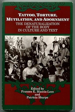 Seller image for Tattoo, Torture, Mutilation, and Adornment: The Denaturalization of the Body in Culture and Text for sale by Book Happy Booksellers