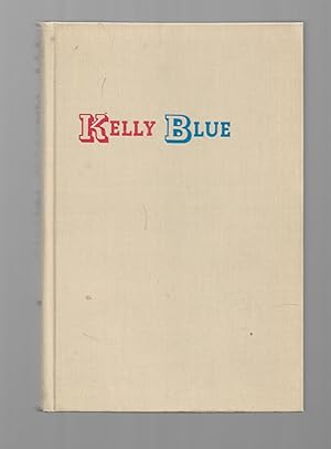 Seller image for Kelly Blue for sale by Gyre & Gimble