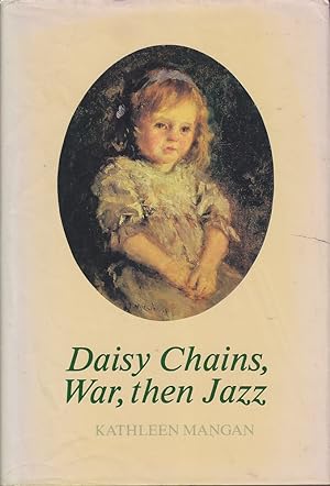 Bild des Verkufers fr Daisy Chains, War, then Jazz zum Verkauf von Mr Pickwick's Fine Old Books