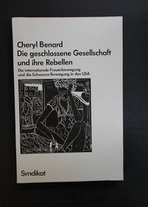 Seller image for Die geschlossene Gesellschaft und ihre rebellen - Die internationale Frauenbewegung und die Schwarze Bewegung in den USA for sale by Antiquariat Strter