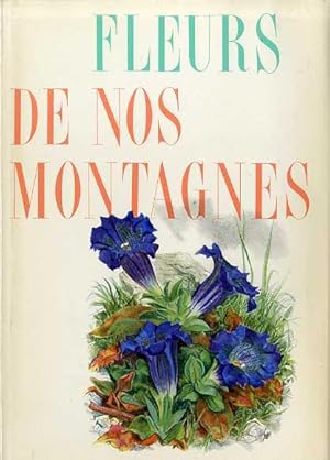 Imagen del vendedor de Fleurs De Nos Montagnes. a la venta por Studio Bibliografico Adige