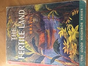 Seller image for The Fertile Land - Brazil , The good neighbor Series for sale by H&G Antiquarian Books