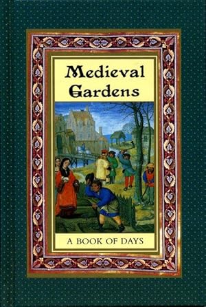 Medieval Gardens: A Book of Days.