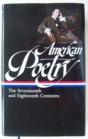 Seller image for American Poetry: The Seventeenth and Eighteenth Centuries (Library of America #178) for sale by Martin Kaukas Books