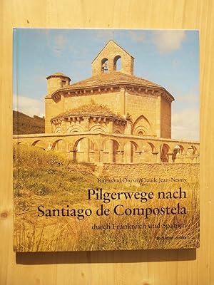 Bild des Verkufers fr Pilgerwege nach Santiago de Compostela durch Frankreich und Spanien zum Verkauf von Versandantiquariat Manuel Weiner
