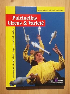 Image du vendeur pour Pulcinellas Circus & Variete? : das Praxisbuch fr Akrobatik, Trapez, Einrad und Jonglage mis en vente par Versandantiquariat Manuel Weiner