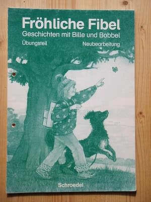 Fröhliche Fibel. Geschichten mit Bille und Bobbel - Übungsteil Neubearbeitung