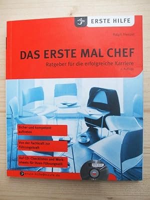 Bild des Verk�ufers f�r Das erste Mal Chef - [Ratgeber f�r die erfolgreiche Karriere ; sicher und kompetent auftreten ; von der Fachkraft zur F�hrungskraft ; auf CD: Checklisten und Worksheets f�r Ihren F�hrungsstil] zum Verkauf von Versandantiquariat Manuel Weiner
