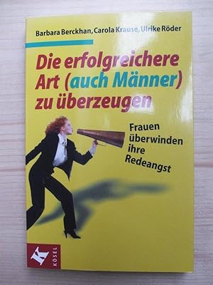 Bild des Verkufers fr Die erfolgreichere Art (auch Mnner) zu berzeugen zum Verkauf von Versandantiquariat Manuel Weiner