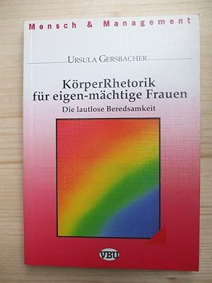 Seller image for Krper-Rhetorik fr eigen-mchtige Frauen : die lautlose Beredsamkeit for sale by Versandantiquariat Manuel Weiner